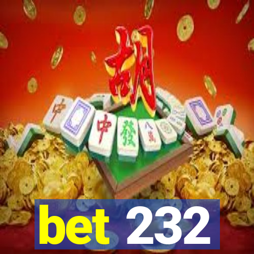 bet 232